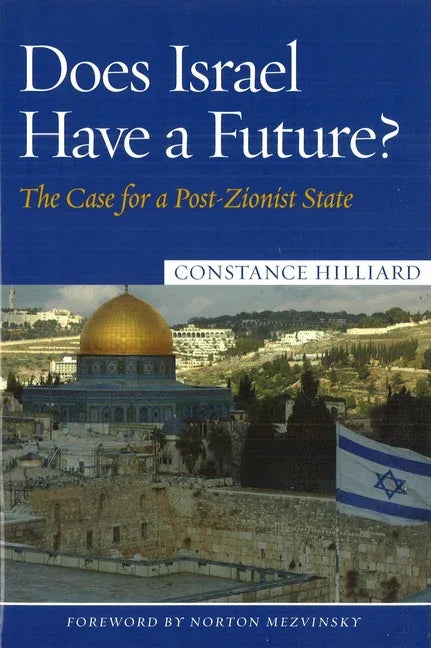 Does Israel Have a Future?: The Case for a Post-Zionist State - stevensbooks