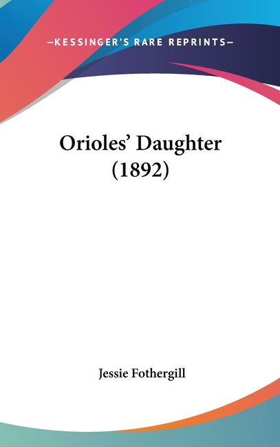 Orioles' Daughter (1892) - Ingram