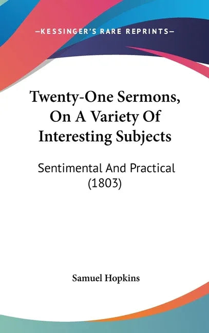 Twenty-One Sermons, On A Variety Of Interesting Subjects: Sentimental And Practical (1803) - stevensbooks