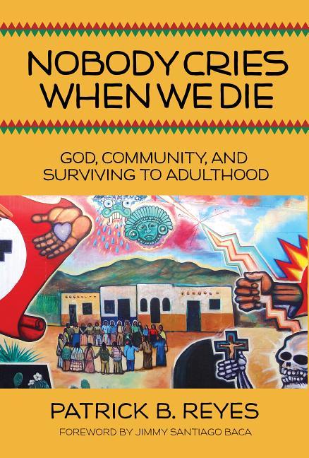 Nobody Cries When We Die: God, Community, and Surviving to Adulthood - stevensbooks