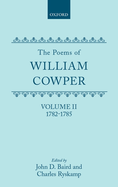 Poems of William Cowper: Volume II: 1782-1785 - Ingram
