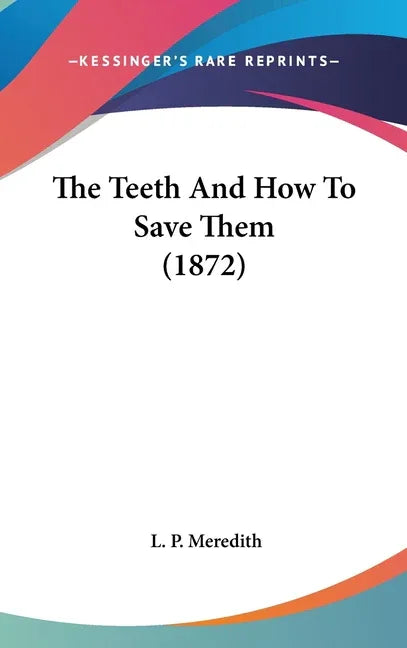 Teeth And How To Save Them (1872) - stevensbooks