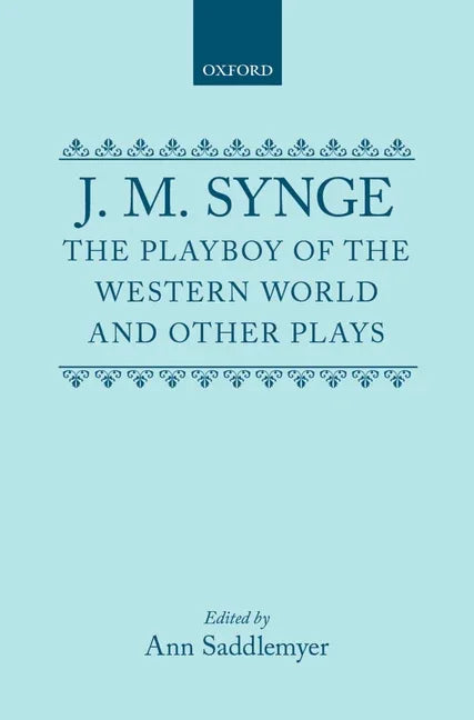 Playboy of the Western World and Other Plays: Riders to the Sea; The Shadow of the Glen; The Tinker's Wedding; The Well of the Saints; The Playboy of - stevensbooks