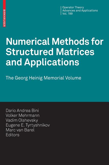 Numerical Methods for Structured Matrices and Applications: The Georg Heinig Memorial Volume (2010) - Ingram