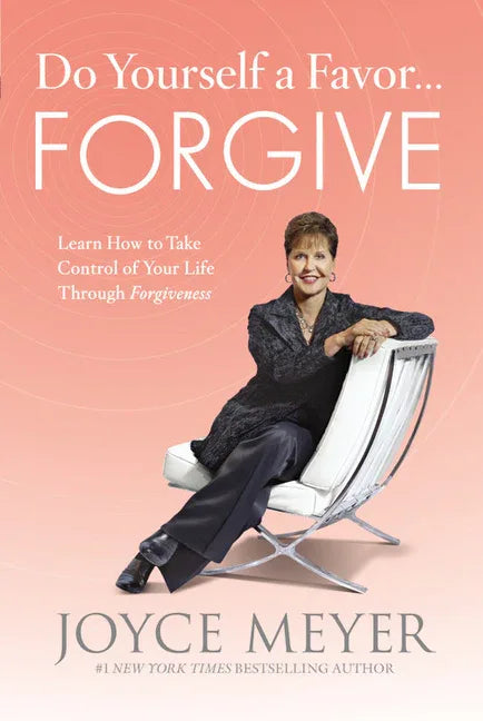 Do Yourself a Favor... Forgive: Learn How to Take Control of Your Life Through Forgiveness - stevensbooks