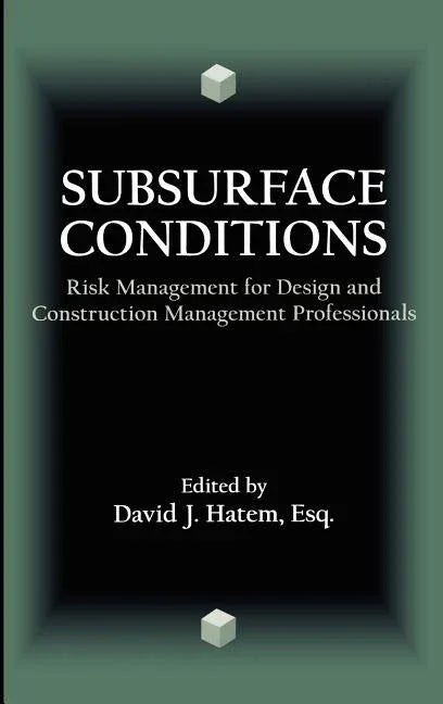 Subsurface Conditions: Risk Management for Design and Construction Management Professionals - stevensbooks