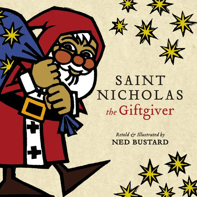 Saint Nicholas the Giftgiver: The History and Legends of the Real Santa Claus - stevensbooks