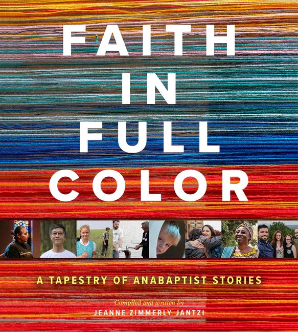 Faith in Full Color: A Tapestry of Anabaptist Stories - stevensbooks