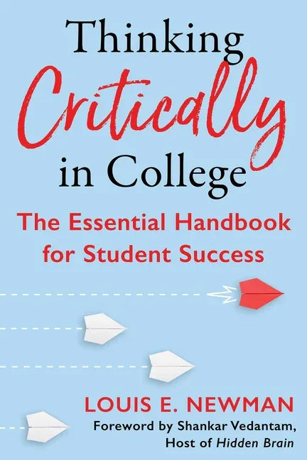 Thinking Critically in College: The Essential Handbook for Student Success - stevensbooks