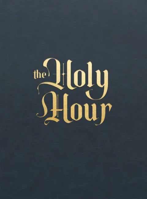 Holy Hour: Meditations for Eucharistic Adoration - stevensbooks
