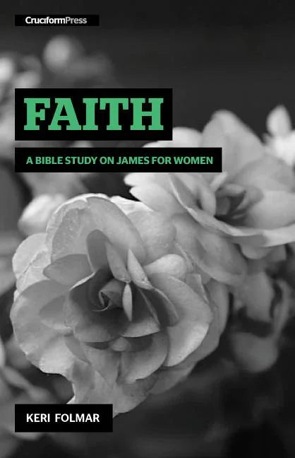 Faith: A Bible Study on James for Women - stevensbooks