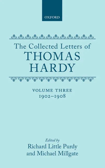 Collected Letters of Thomas Hardy: Volume 3: 1902-1908 - stevensbooks