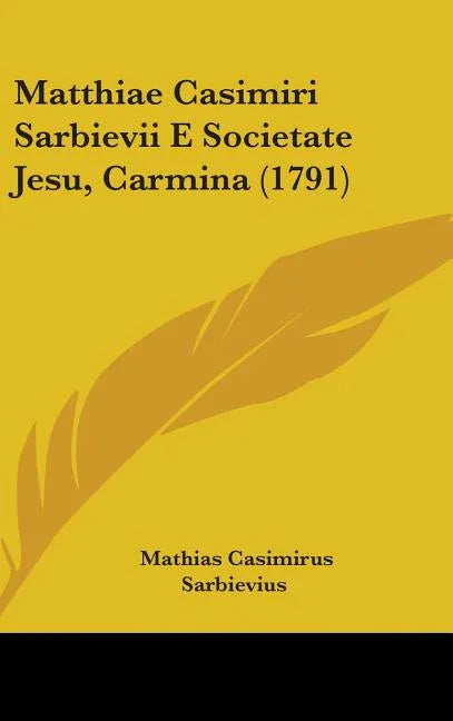 Matthiae Casimiri Sarbievii E Societate Jesu, Carmina (1791) - stevensbooks