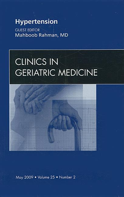 Hypertension, an Issue of Clinics in Geriatric Medicine: Volume 25-2 - Ingram