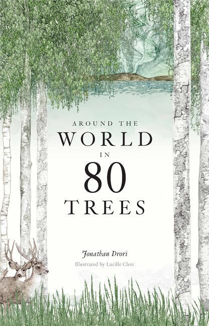Around the World in 80 Trees: (The Perfect Gift for Tree Lovers) - stevensbooks