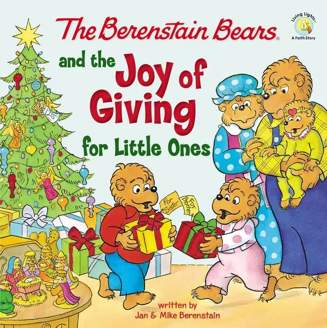 Berenstain Bears and the Joy of Giving for Little Ones: The True Meaning of Christmas - stevensbooks
