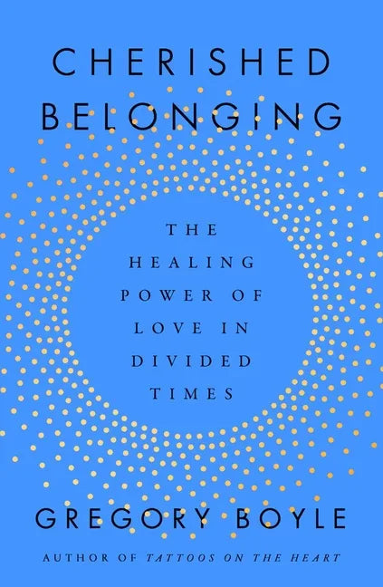 Cherished Belonging: The Healing Power of Love in Divided Times - stevensbooks