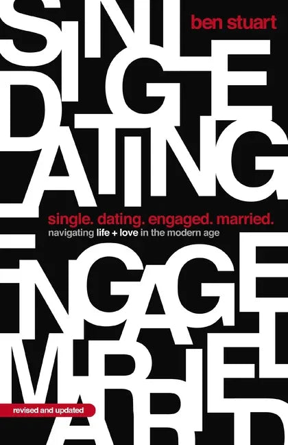 Single, Dating, Engaged, Married: Navigating Life and Love in the Modern Age (Revised) - stevensbooks