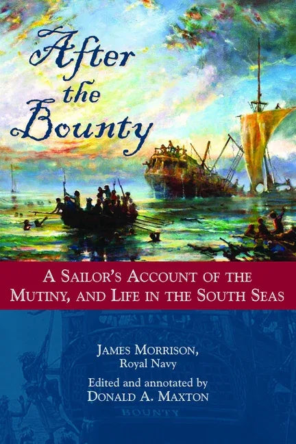 After the Bounty: A Sailor's Account of the Mutiny, and Life in the South Seas - stevensbooks