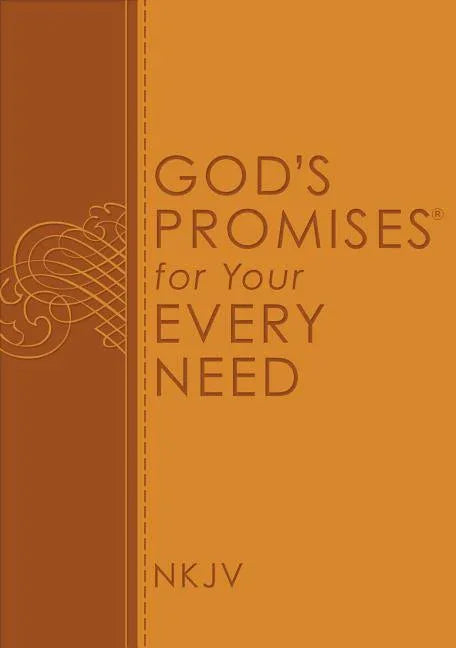 God's Promises for Your Every Need, NKJV: A Treasury of Scripture for Life - stevensbooks