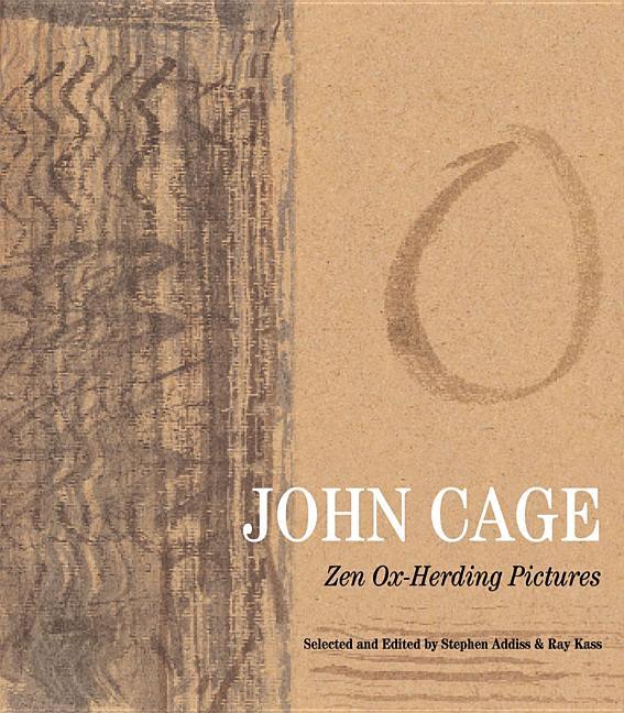 John Cage: Zen Ox-Herding Pictures - stevensbooks