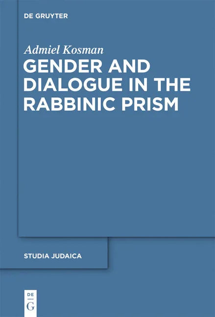 Gender and Dialogue in the Rabbinic Prism - stevensbooks