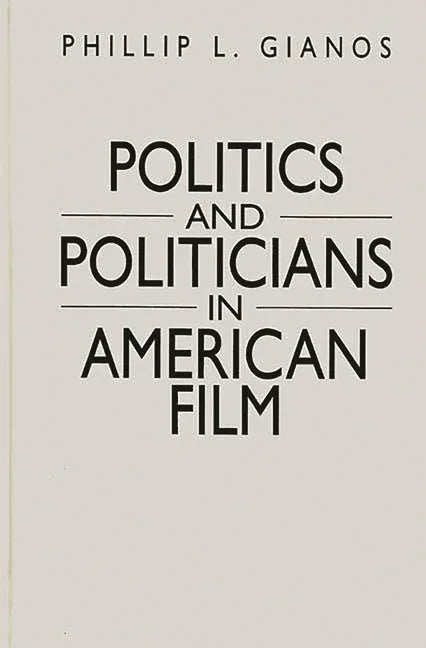 Politics and Politicians in American Film - stevensbooks