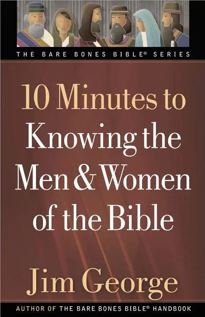 10 Minutes to Knowing the Men & Women of the Bible - stevensbooks