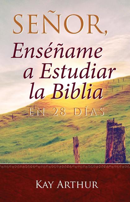 Señor, Enséñame a Estudiar la Biblia en 28 Días / Lord, Teach Me to Study the Bible in 28 Days - Ingram