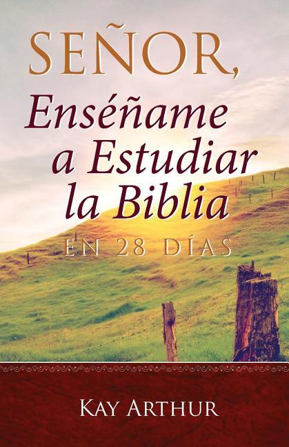 Señor, Enséñame a Estudiar la Biblia en 28 Días / Lord, Teach Me to Study the Bible in 28 Days - stevensbooks