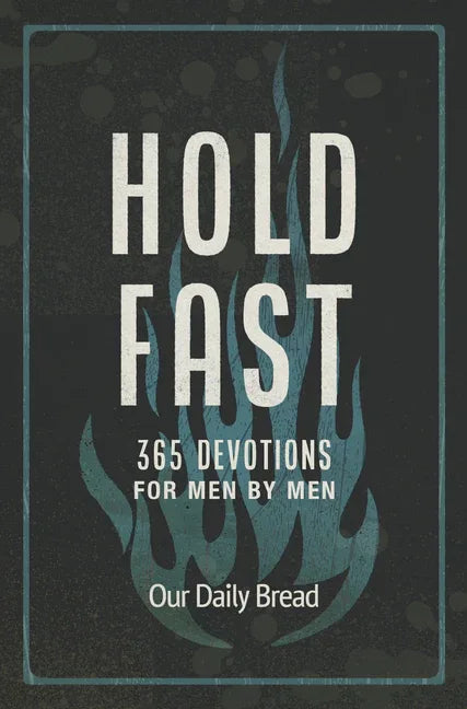 Hold Fast: 365 Devotions for Men by Men (a Daily Bible Devotional for the Entire Year) - stevensbooks