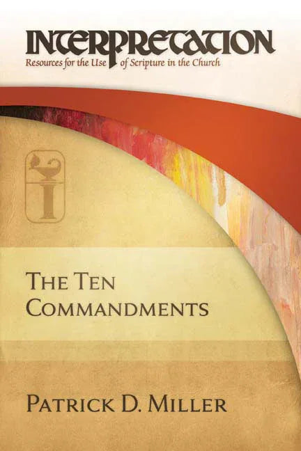 Ten Commandments: Interpretation: Resources for the Use of Scripture in the Church - stevensbooks