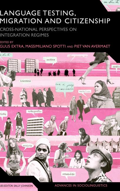 Language Testing, Migration and Citizenship: Cross-National Perspectives on Integration Regimes - Ingram