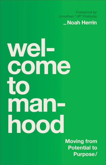 Welcome to Manhood: Moving from Potential to Purpose - stevensbooks
