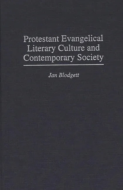 Protestant Evangelical Literary Culture and Contemporary Society - stevensbooks