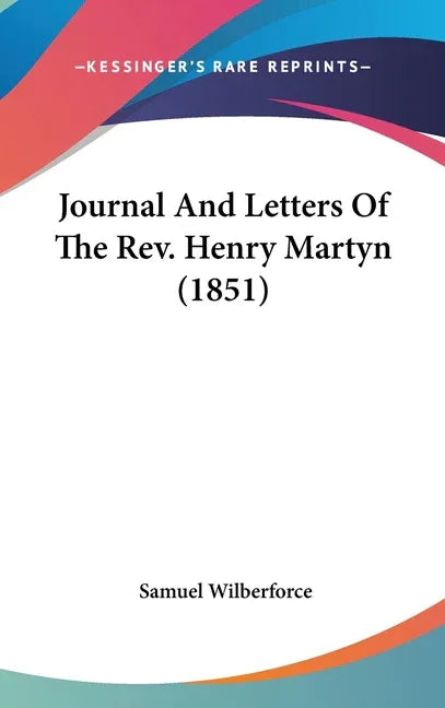 Journal And Letters Of The Rev. Henry Martyn (1851) - stevensbooks