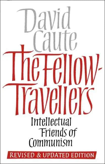 Fellow Travelers: Intellectual Friends of Communism (Revised) - stevensbooks