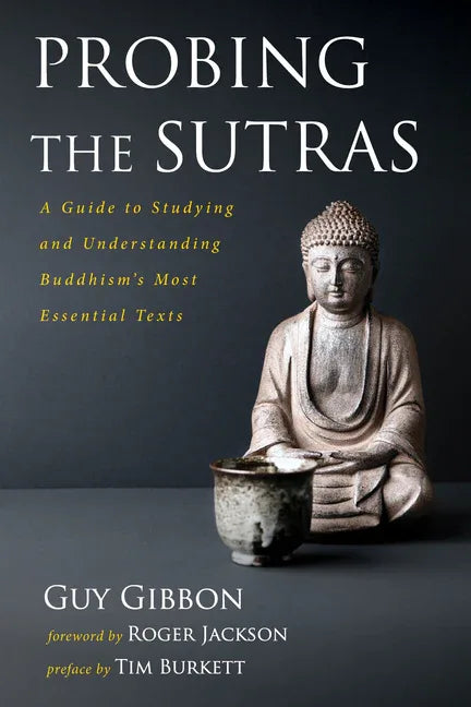 Probing the Sutras: A Guide to Studying and Understanding Buddhism's Most Essential Texts - stevensbooks