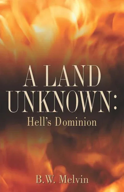 Land Unknown: Hell's Dominion - stevensbooks