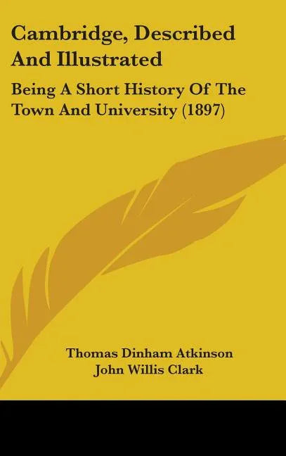 Cambridge, Described And Illustrated: Being A Short History Of The Town And University (1897) - stevensbooks