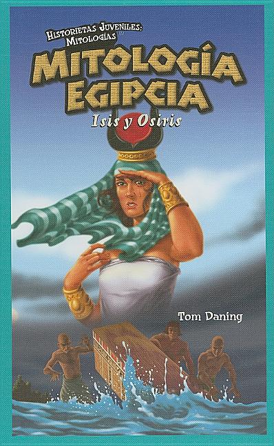 Mitología Egipcia: Isis Y Osiris (Egyptian Mythology: Osiris and Isis) - Ingram