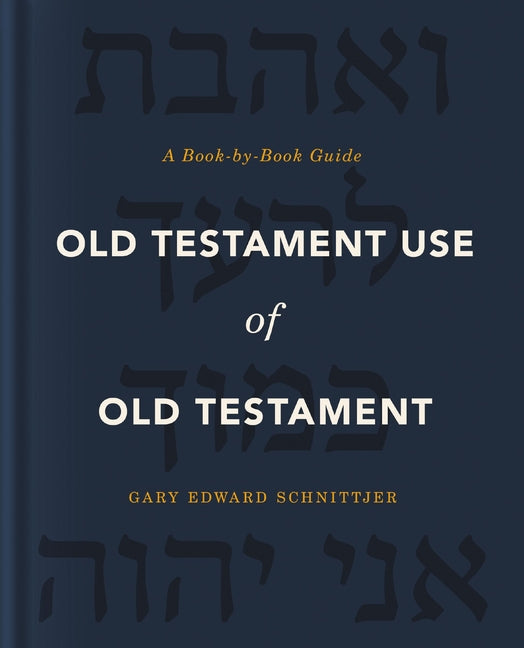 Old Testament Use of Old Testament: A Book-By-Book Guide - Ingram