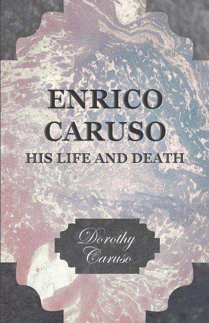 Enrico Caruso - His Life and Death - stevensbooks