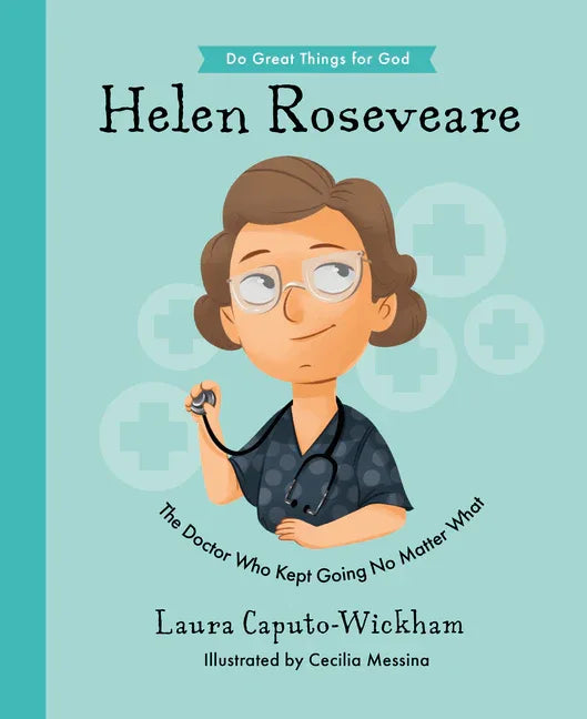 Helen Roseveare: The Doctor Who Kept Going No Matter What - stevensbooks