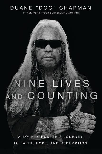 Nine Lives and Counting: A Bounty Hunter's Journey to Faith, Hope, and Redemption - stevensbooks
