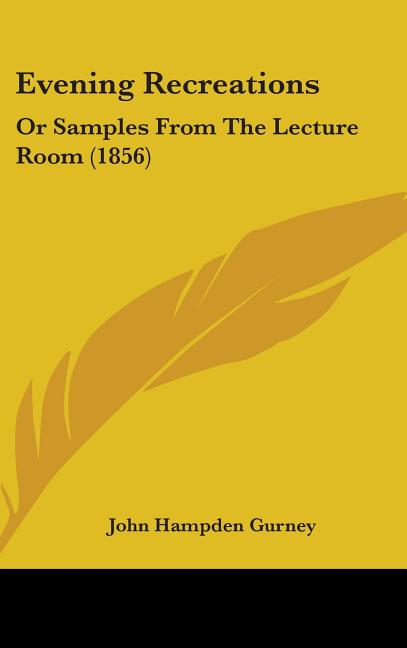 Evening Recreations: Or Samples From The Lecture Room (1856) - Ingram