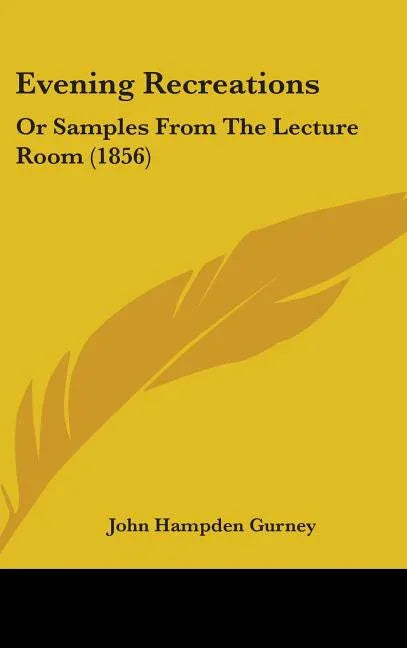Evening Recreations: Or Samples From The Lecture Room (1856) - stevensbooks