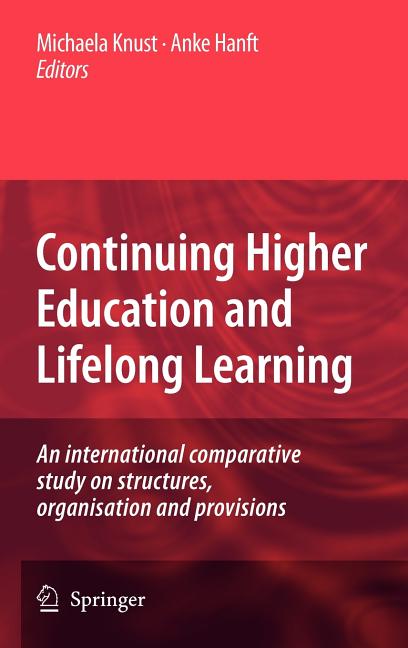 Continuing Higher Education and Lifelong Learning: An International Comparative Study on Structures, Organisation and Provisions (2009) - Ingram