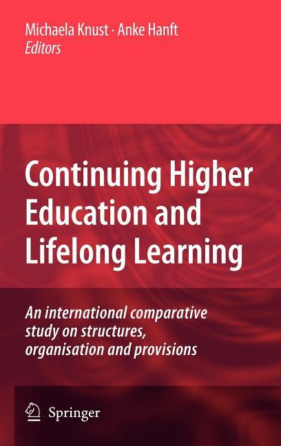 Continuing Higher Education and Lifelong Learning: An International Comparative Study on Structures, Organisation and Provisions (2009) - stevensbooks