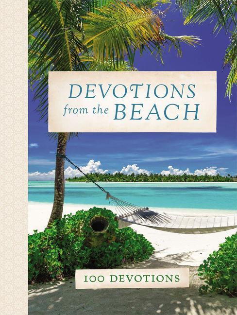 Devotions from the Beach: Experiencing God's Calming Peace on Sandy Shores (a 100-Day Devotional) - stevensbooks
